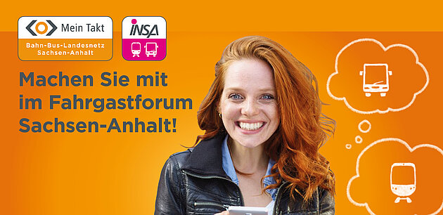 Eine Frau hält ein Handy in der Hand und schaut uns an. Neben ihr sind gezeichnete Gedankenblasen zu sehen, die einen Zug und einen Bus zeigen. Im Text steht: 'Machen Sie mit beim Fahrgastforum Sachsen-Anhalt.